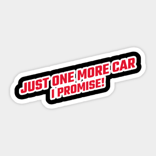 Just One More Car I Promise Sticker